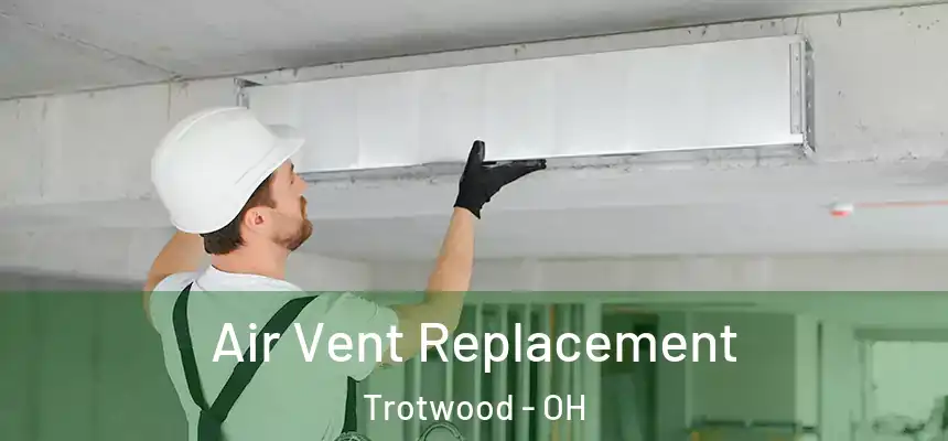  Air Vent Replacement Trotwood - OH