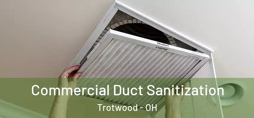  Commercial Duct Sanitization Trotwood - OH