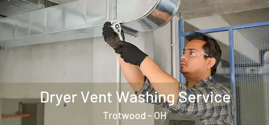  Dryer Vent Washing Service Trotwood - OH